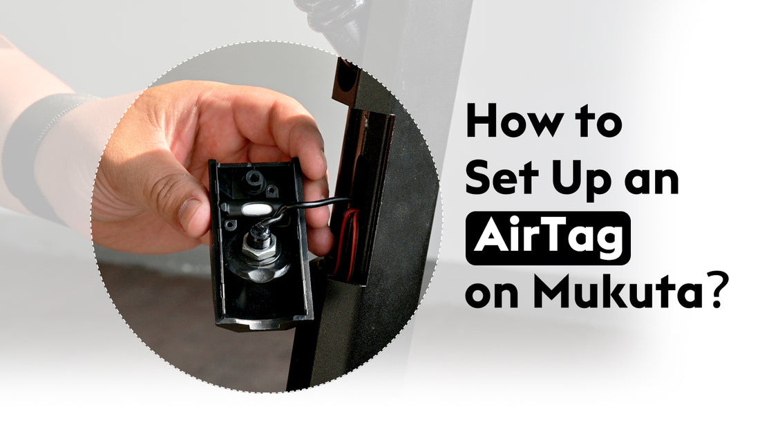 How to Set Up an Apple AirTag on Mukuta E-Scooter ?